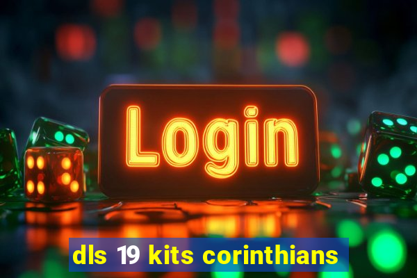 dls 19 kits corinthians